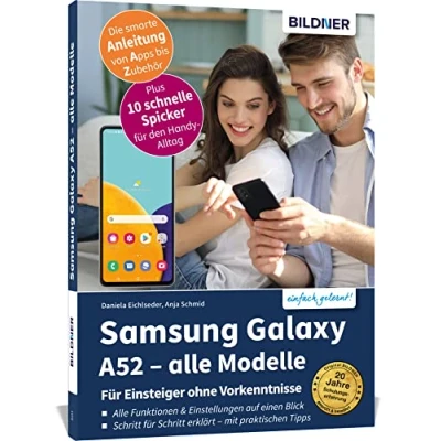 Abbildung von Samsung Galaxy A52 alle Modelle für Einsteiger ohne Vorkenntnisse: Die verständliche Anleitung Ihr Smartphone