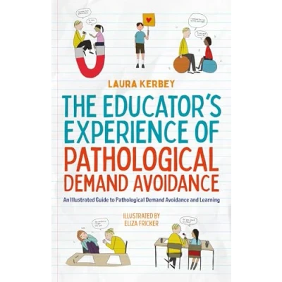Abbildung von The Educator’s Experience of Pathological Demand Avoidance: An Illustrated Guide to Avoidance and Learning
