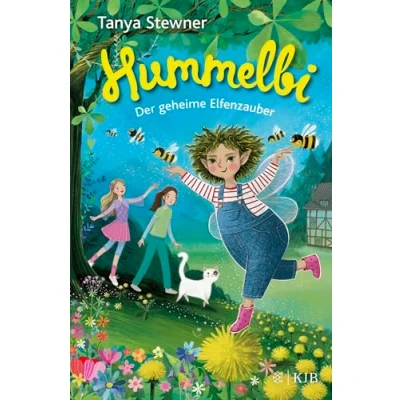 Abbildung von Hummelbi Der geheime Elfenzauber: moderne Kinderbuch Klassiker ab 8 von Tanya Stewner mit neuen Illustrationen