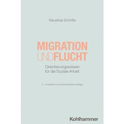 Abbildung von Migration und Flucht: Orientierungswissen für die Soziale Arbeit (Handlungsfelder Sozialer Arbeit)