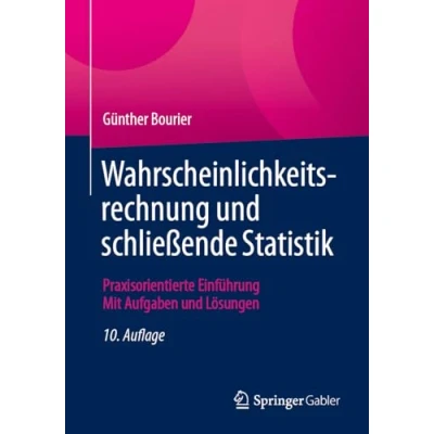 Abbildung von Wahrscheinlichkeitsrechnung und schließende Statistik: Praxisorientierte Einführung Mit Aufgaben Lösungen