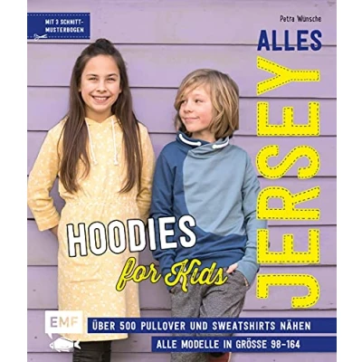 Abbildung von Alles Jersey Hoodies for Kids: Über 500 Pullover und Sweatshirts super easy nähen Mit vielen Stepfotos Alle Modelle in Größe 98164 6 Schnittmusterbogen