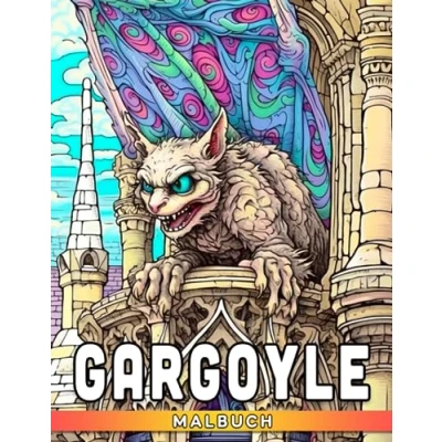 Abbildung von Gargoyle Malbuch: Monster Charakter Malvorlagen mit wunderschönen Illustrationen für Kinder und Jugendliche um die Kreativität zu entfesseln Ideales Geschenk Cartoon Liebhaber