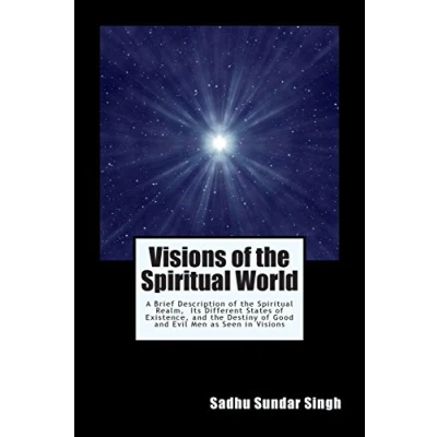 Abbildung von Visions of the Spiritual World: A Brief Description Realm, Its Different States Existence, and Destiny Good Evil Men as Seen in