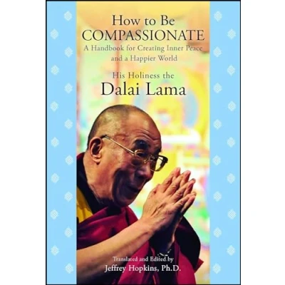 Abbildung von How to Be Compassionate: a Handbook for Creating Inner Peace and Happier World