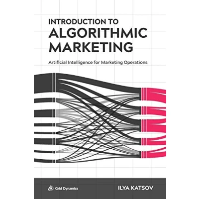 Abbildung von Introduction to Algorithmic Marketing: Artificial Intelligence for Marketing Operations