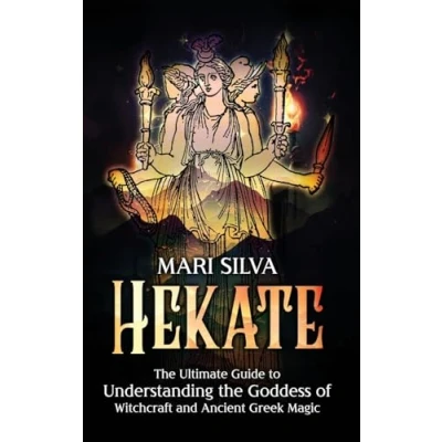 Abbildung von Hekate: the Ultimate Guide to Understanding Goddess of Witchcraft and Ancient Greek Magic