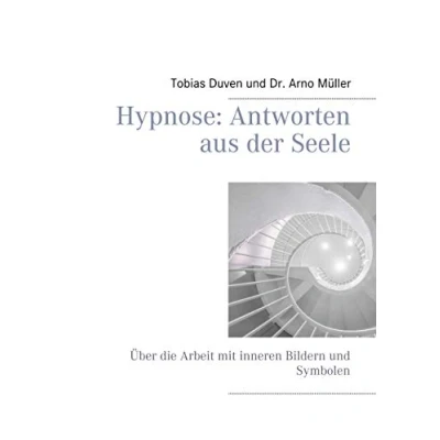 Abbildung von Hypnose: Antworten aus der Seele: Über die Arbeit mit inneren Bildern und Symbolen