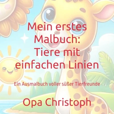 Abbildung von Mein erstes Malbuch: Tiere mit einfachen Linien: Ein Ausmalbuch voller süßer Tierfreunde