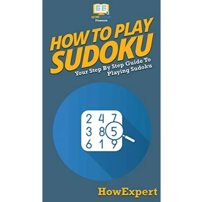 Abbildung von How To Play Sudoku: Your Step By Guide Playing Sudoku