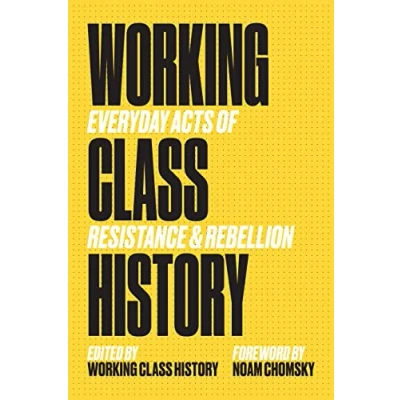 Abbildung von Working Class History: Everyday Acts of Resistance &amp; Rebellion