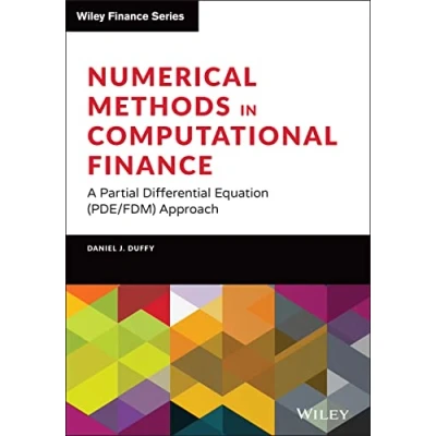 Abbildung von Numerical Methods in Computational Finance: A Partial Differential Equation Pde/Fdm Approach (Wiley Finance)