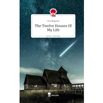 Abbildung von The Twelve Houses Of My Life. Life is a Story story.one