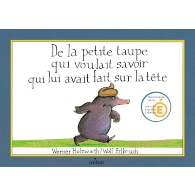 Abbildung von De la petite taupe qui voulait savoir lui avait fait sur tête