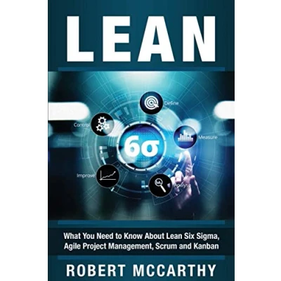 Abbildung von Lean: What You Need to Know About Lean Six Sigma, Agile Project Management, Scrum and Kanban