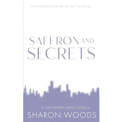 Abbildung von Saffron and Secrets: Special Edition (The Gentlemen Series Editions, Band 6)