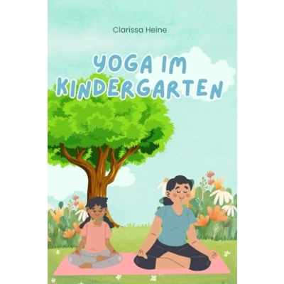 Abbildung von &quot;Yoga im Kindergarten&quot; Yoga Geschichten für Kinder zum Mitmachen