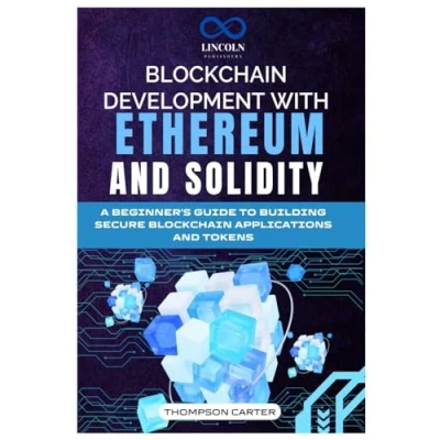 Abbildung von Blockchain DEVELOPMENT WITH ETHEREUM and SOLIDITY: A Beginner&#039;s Guide to Building Secure Applications Tokens