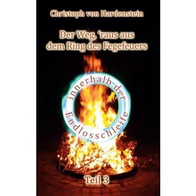 Abbildung von Der Weg, &#039;raus aus dem Fegefeuer: Teil 3 (Der Ring des Fegefeuers)
