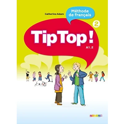 Abbildung von Tip Top!: A1.2: Band 2 Livre de l&#039;élève: l&#039;eleve