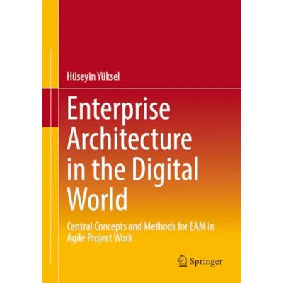 Abbildung von Enterprise Architecture in the Digital World: Central Concepts and Methods for EAM Agile Project Work