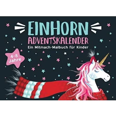 Abbildung von Einhorn Adventskalender: Ein Mitmach Malbuch für Kinder von 4 8 Jahren