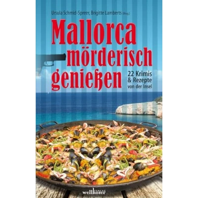 Abbildung von Mallorca mörderisch genießen: 22 Krimis &amp; Rezepte (Krimis und Rezepte)