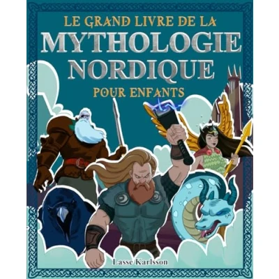 Abbildung von Le grand livre de la mythologie nordique pour enfants: Tout sur les mythes et legendes des contes nordiques, dieux nordiques monstres ... (Histoire enfants)