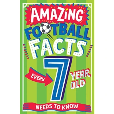 Abbildung von AMAZING football Facts Every 7 YEAR OLD Needs to KNOW: A hilarious new illustrated trivia book, the perfect companion EUROs 2024! (Amazing Kid Know)