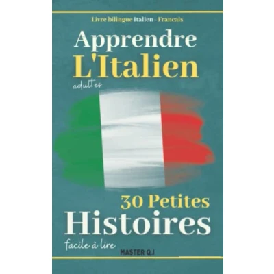 Abbildung von Apprendre l&#039;italien adultes: Livre bilingue Italien Francais avec 30 petites histoires faciles à lire.
