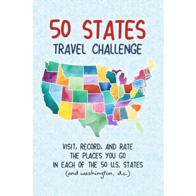 Abbildung von 50 States Travel Challenge: Visit, Rate and Record Information About Your Travels Through All U.S. Washington, D.C. (Challenge Book Series)