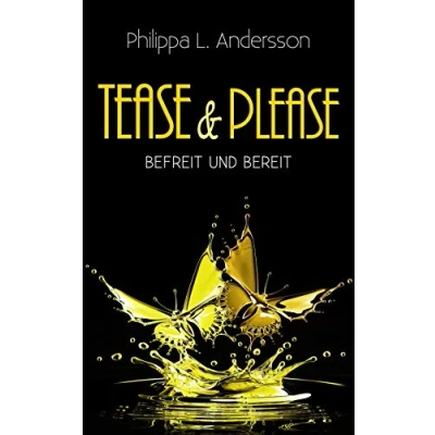 Abbildung von Tease &amp; Please befreit und bereit (Tease Reihe Band 6)