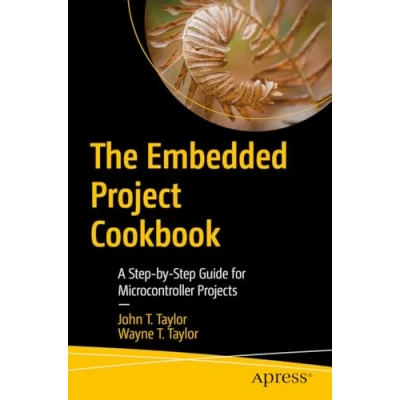 Abbildung von The Embedded Project Cookbook: A Step by Guide for Microcontroller Projects