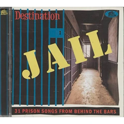 Abbildung von Destination Jail 31 Prison Songs From Behind The Bars (CD)