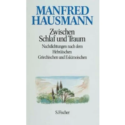 Abbildung von Zwischen Schlaf und Traum: Nachdichtungen nach dem Hebräischen, Griechischen Eskimoischen