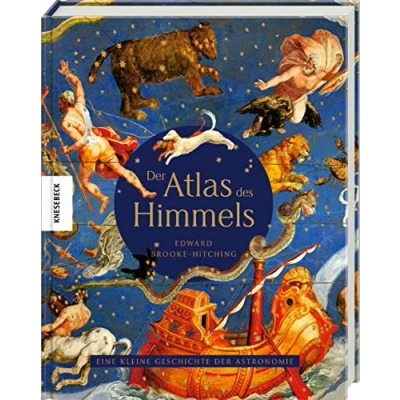Abbildung von der Atlas des Himmels: Eine kleine Geschichte Astronomie. Die großartigsten Karten, Mythen und Entdeckungen Universums