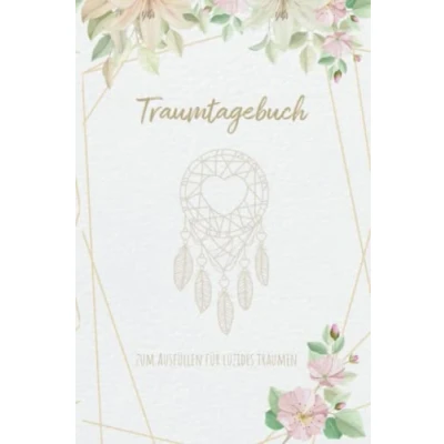 Abbildung von Traumtagebuch zum Ausfüllen für luzides träumen: Traumdeutung &amp; Traumanalyse und träumen mit Mondphasen, gesundes schlafen, Träume ... Esoterik Meditation Traum Arbeitsbuch