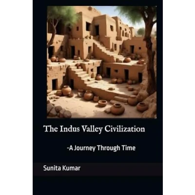 Abbildung von The Indus Valley Civilization: A Journey Through Time (The Collection of Ancient Civilizations)