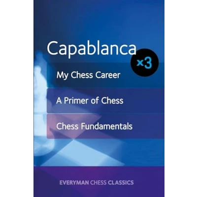 Abbildung von Capablanca x 3: My Chess Career, Fundamentals, A Primer of