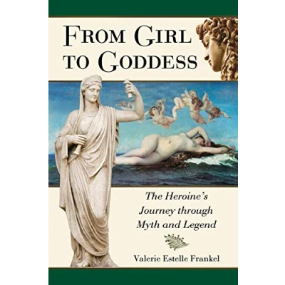 Abbildung von From Girl to Goddess: The Heroine&#039;s Journey through Myth and Legend