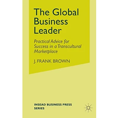 Abbildung von The Global Business Leader: Practical Advice for Success in a Transcultural Marketplace (INSEAD Press)