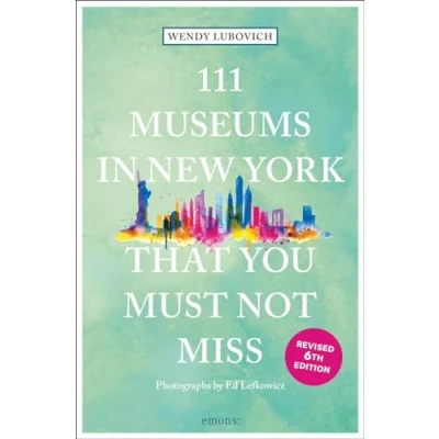 Abbildung von 111 Museums in New York That You Must Not Miss (111 Places)