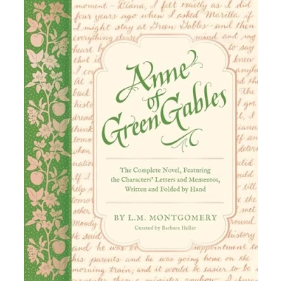 Abbildung von Anne of Green Gables: the Complete Novel, Featuring Characters&#039; Letters and Mementos, Written Folded by Hand (Handwritten Classics)