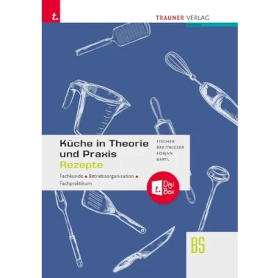 Abbildung von Küche in Theorie und Praxis Fachkunde, Betriebsorganisation, Fachpraktikum + digitales Zusatzpaket