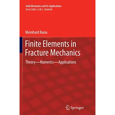 Abbildung von Finite Elements in Fracture Mechanics: Theory Numerics Applications (Solid Mechanics and Its Applications, Band 201)