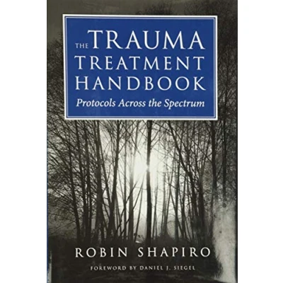 Abbildung von the Trauma Treatment Handbook: Protocols Across Spectrum (Norton Professional Books (Hardcover))