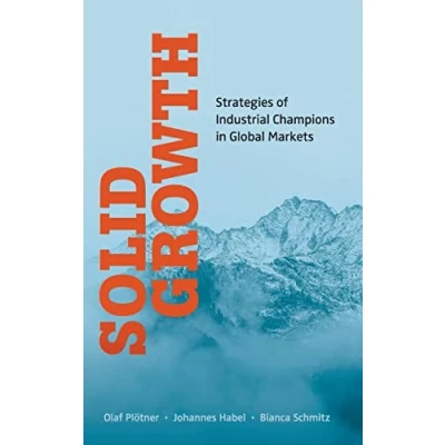 Abbildung von Solid Growth: Strategies Of Industrial Champions In Global Markets
