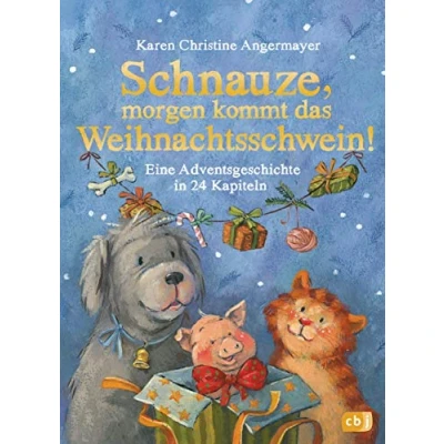 Abbildung von Schnauze, morgen kommt das Weihnachtsschwein!: Eine Adventsgeschichte in 24 Kapiteln (Die Schnauze Reihe, Band 5)