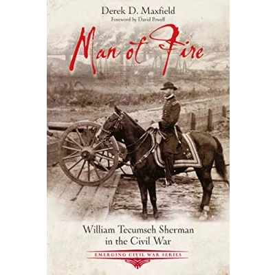 Abbildung von Man of Fire: William Tecumseh Sherman in the Civil War (Emerging War)