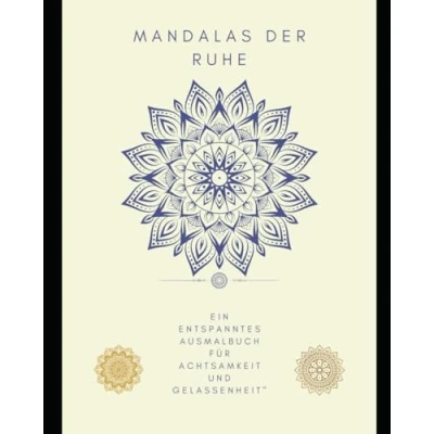 Abbildung von Mandalas der Ruhe: Ein entspanntes Ausmalbuch für Achtsamkeit und Gelassenheit